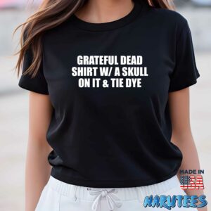Grateful dead shirt w a skull on it and tie dye shirt Women T Shirt women black t shirt