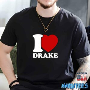 I love Drake shirt Men t shirt men black t shirt