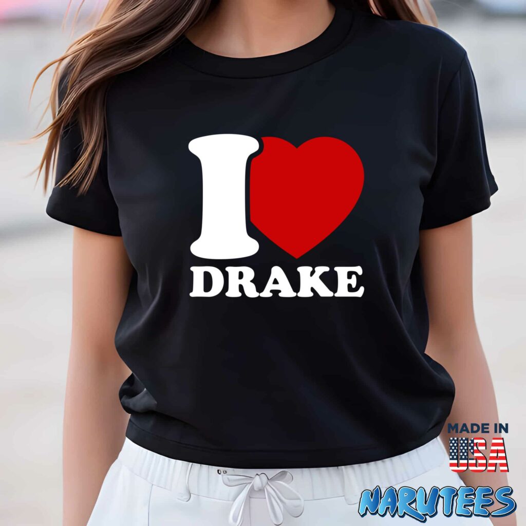 I love Drake shirt Women T Shirt women black t shirt