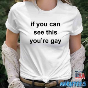 If you can see this youre gay shirt Women T Shirt women white t shirt