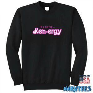 Ken energy Its giving Ken ergy shirt Sweatshirt Z65 black sweatshirt