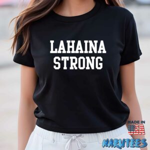 Lahaina strong shirt Women T Shirt women black t shirt
