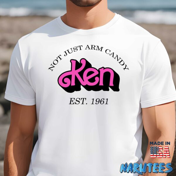 Not Just Arm Candy Ken Barbie Shirt