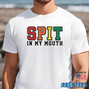 Spit in my moth shirt Men t shirt men white t shirt