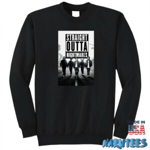 Straight Outta Nightmares Shirt Sweatshirt Z65 black sweatshirt