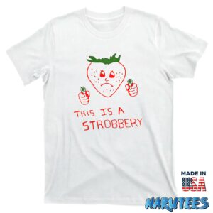 This is a strobbery shirt T shirt white t shirt new