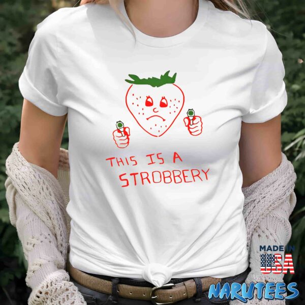 This Is A Strobbery Shirt