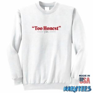 Too Honest shirt Sweatshirt Z65 white sweatshirt