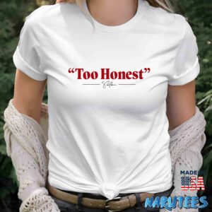 Too Honest shirt Women T Shirt women white t shirt