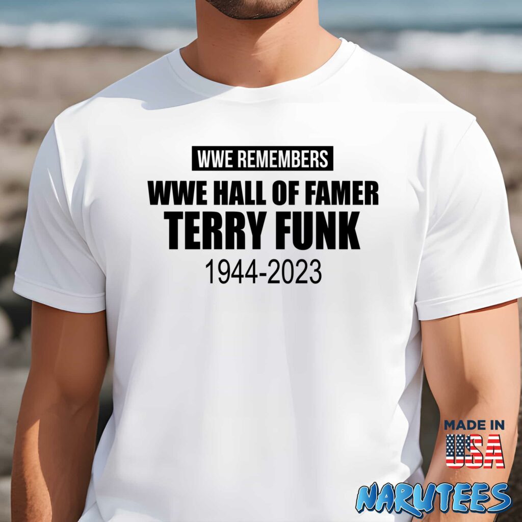 WWE remembers wwe hall of famer Terry Funk 1944 2023 shirt Men t shirt men white t shirt