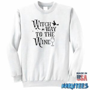 Witch Way To The Wine Shirt Sweatshirt Z65 white sweatshirt