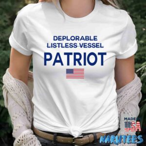 2024 Patriot Not Deplorable Not Listless Vessel Shirt
