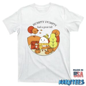 Humpty Dumpty Had A Great Fall Shirt T shirt white t shirt new