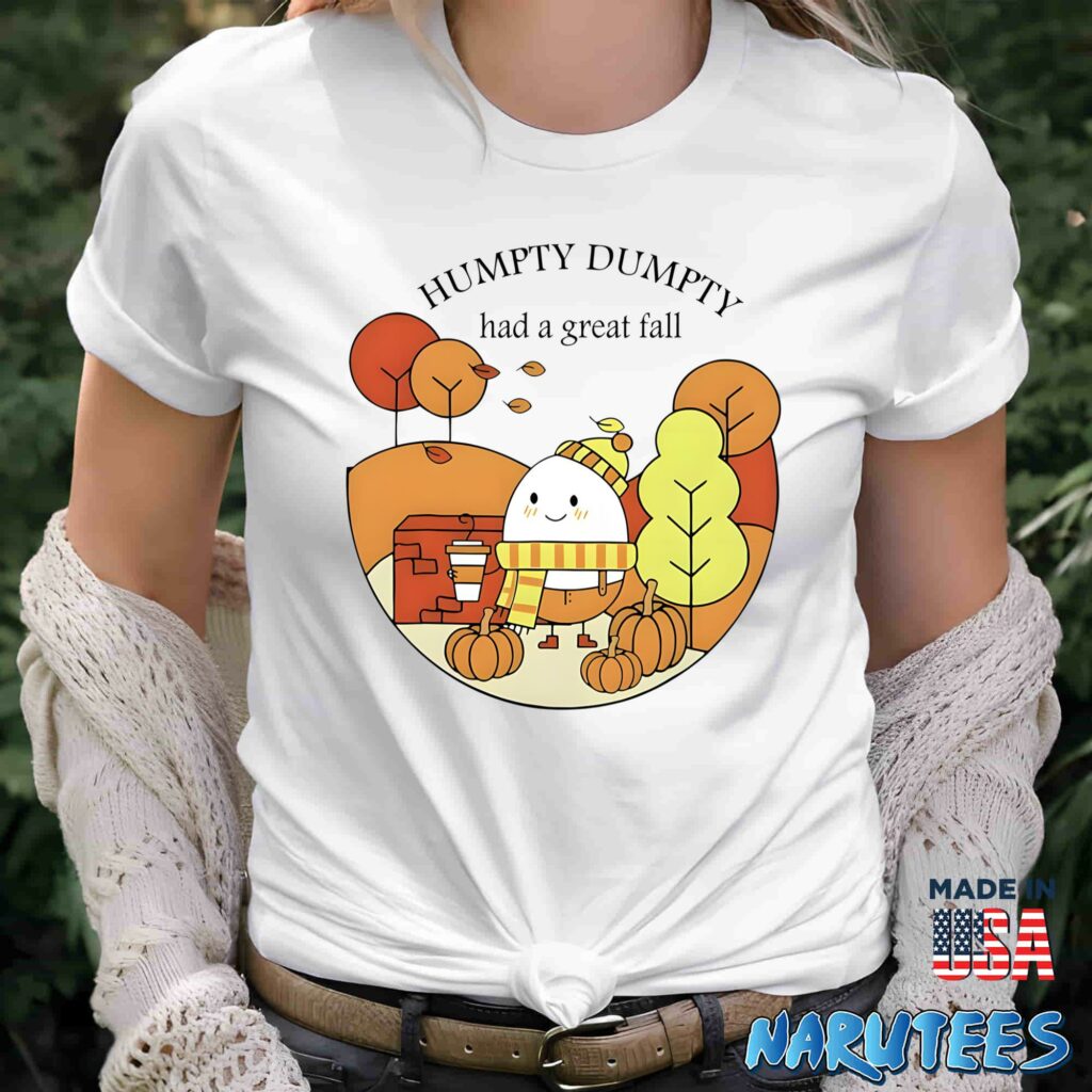 Humpty Dumpty Had A Great Fall Shirt Women T Shirt women white t shirt