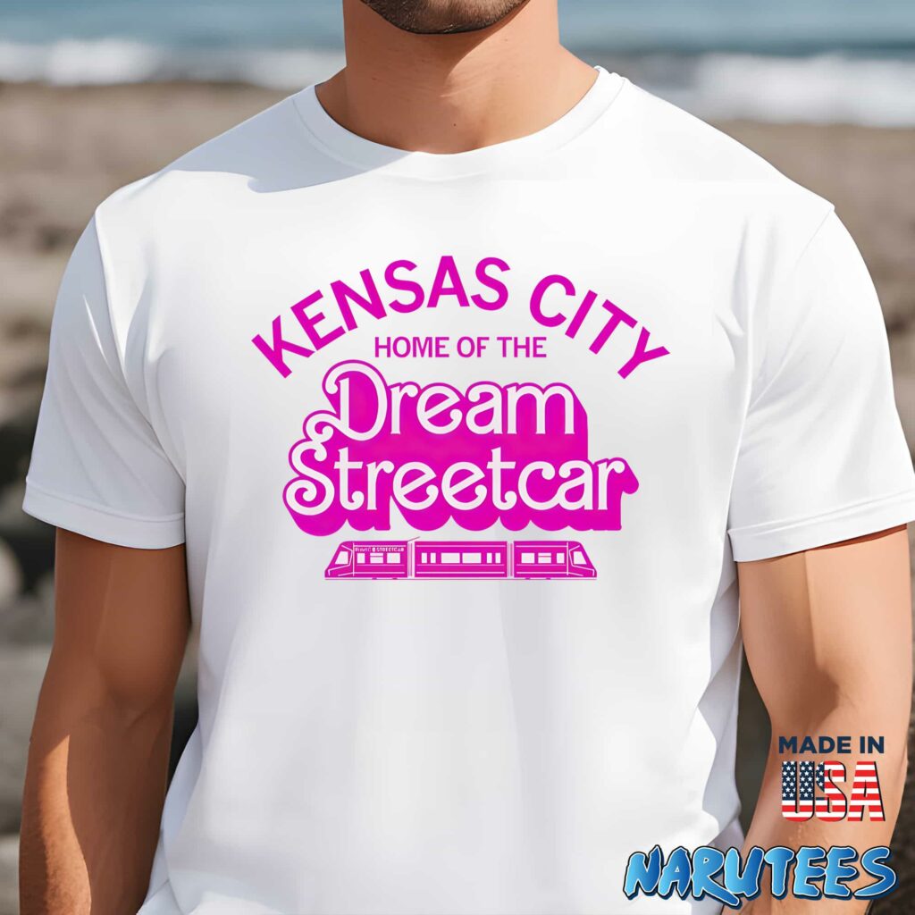 Kansas City Home Of The Dream Streetcar Shirt Men t shirt men white t shirt