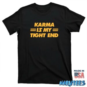 Karma is My Tight End Shirt T shirt black t shirt new