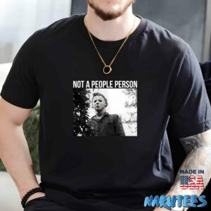 Michael Myers Not A People Person Shirt Men t shirt men black t shirt