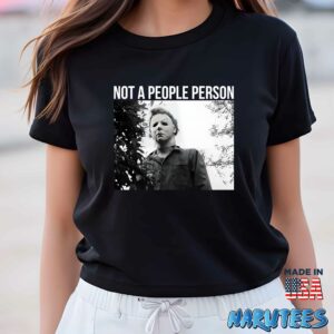 Michael Myers Not A People Person Shirt Women T Shirt women black t shirt