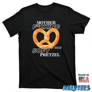 Mother Fucking soft Pretzel wheres the cheese dip shirt T shirt black t shirt new