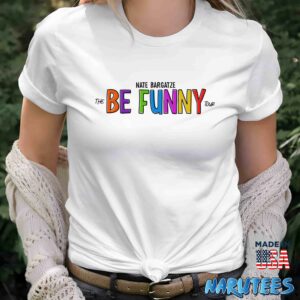 Nate Bargatze The Be Funny Tour Shirt Women T Shirt women white t shirt