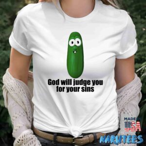Pickle God Will Judge You For Your Sins Shirt Women T Shirt women white t shirt