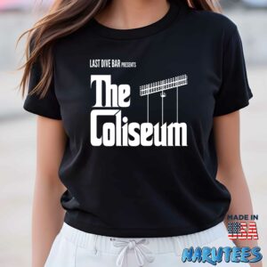 Last Dive Bar Presents The Coliseum Shirt Women T Shirt women black t shirt