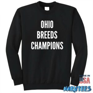 Lebron James Ohio Breeds Champions Shirt Sweatshirt Z65 black sweatshirt