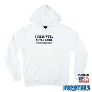 Michael Schwab I Guess Well Never Know Shirt Hoodie Z66 white hoodie