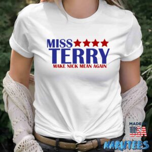 Miss Terry Make Nick Mean Again Shirt Women T Shirt women white t shirt