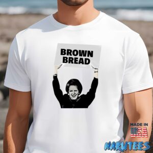 Brown Bread Margaret Thatcher Shirt