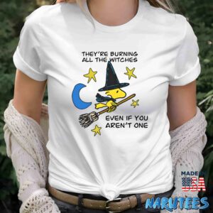 Theyre Burning All The Witches Even If You Arent One Shirt Women T Shirt women white t shirt