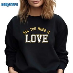 Aaron Nagler All You Need Is Love Shirt Sweatshirt black sweatshirt
