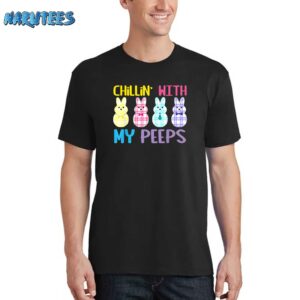 Chillin’ With My Peeps Shirt