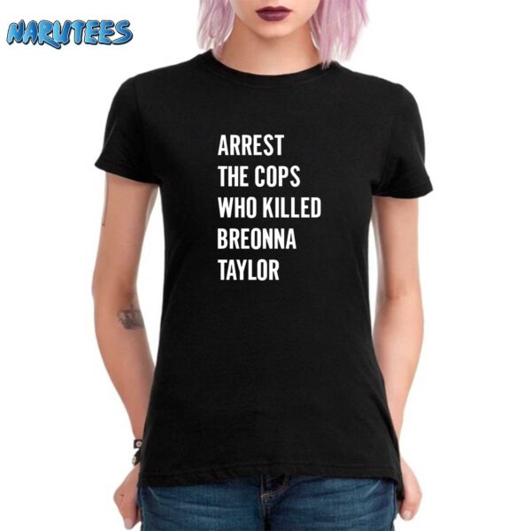 Arrest The Cops In Who Killed Breonna Taylor Shirt