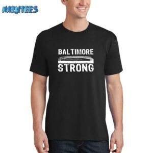 Baltimore Key Bridge Stay Strong Shirt