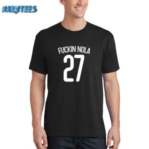 Fuckin Nola 27 Shirt