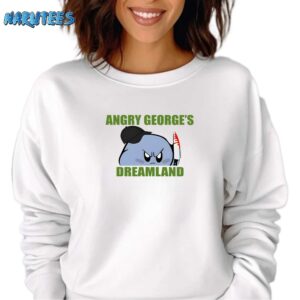 George Kirby Angry Georges Dreamland Shirt Sweatshirt white sweatshirt