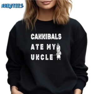 James Woods Cannibals Ate My Uncle Shirt Sweatshirt black sweatshirt
