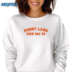 Kate Hudson Penny Lane Told Me To Shirt Sweatshirt white sweatshirt