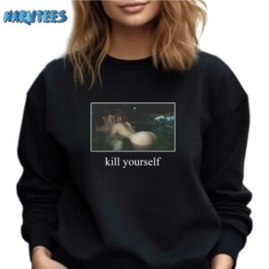 Kavari Kill Yourself Shirt Sweatshirt black sweatshirt