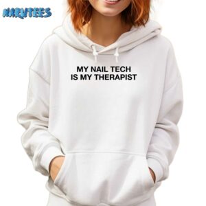 Kelly My Nail Tech Is My Therapist Shirt Hoodie white hoodie