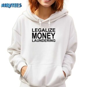 Legalize Money Laundering Shirt Hoodie white hoodie