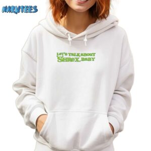 Lets Talk About Shrex Baby Shirt Hoodie white hoodie