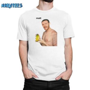 Matt Banana Shirt