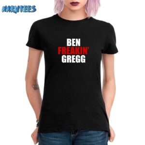 Matt Gregg Ben Freakin Gregg Shirt Women T Shirt black women t shirt
