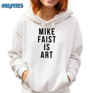 Mike faist is art shirt Hoodie white hoodie