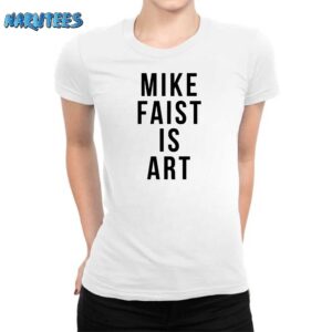 Mike faist is art shirt Women T Shirt white women t shirt