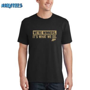 Purdue Basketball We’re Winners It’s What We Do Shirt