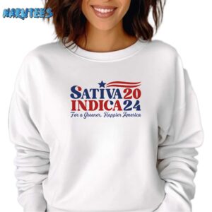 Sativa Indica 2024 For A Greener Happier America Shirt Sweatshirt white sweatshirt