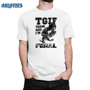 TGIF Thank God I’m Feral Shirt